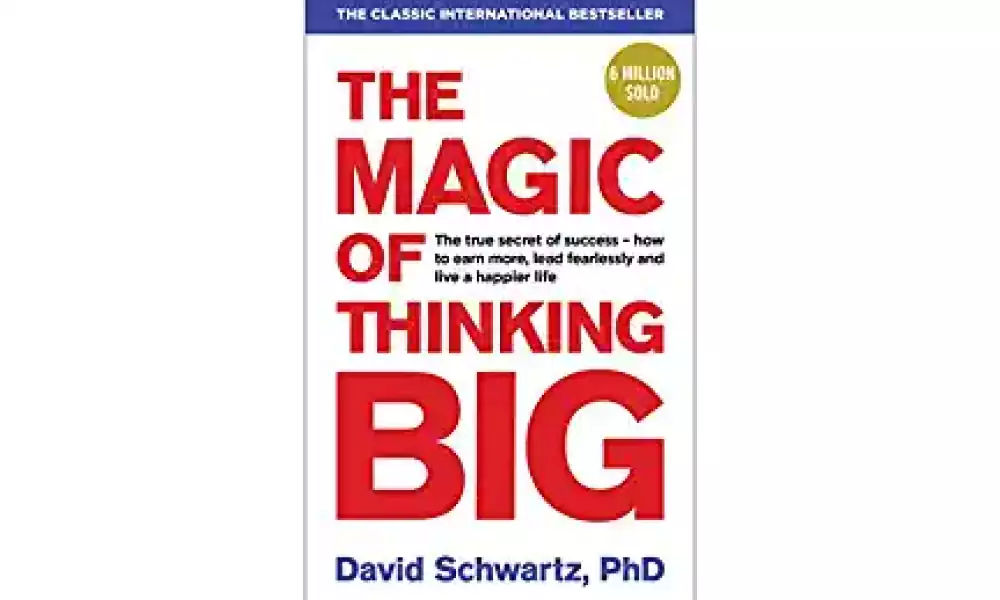 The Magic of Thinking Big